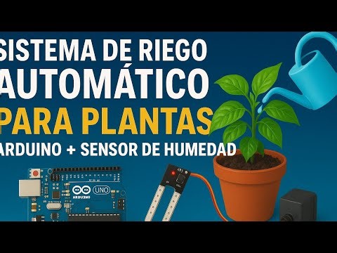 Sistema de Riego Automático para Plantas con Arduino | Guía Paso a Paso (Fácil)