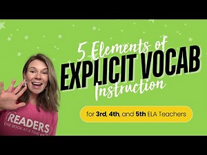 5 Essential Elements of Explicit Vocabulary Instruction