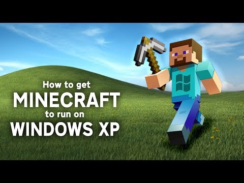 Workshop Series: How to run Minecraft on XP (Spoiler: it's really easy)