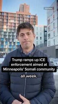 Trump ramps up ICE enforcement aimed at Minneapolis’ Somali community