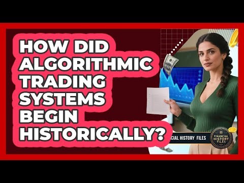 How Did Algorithmic Trading Systems Begin Historically?
