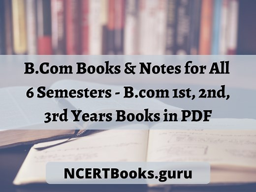 B.Com Books & Notes for All 6 Semesters - B.Com 1st, 2nd, 3rd Years Books in PDF