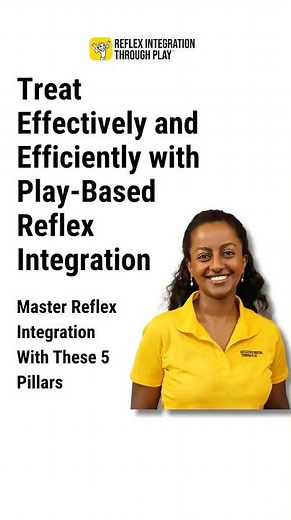 Treat Effectively and Efficiently with Play-Based Reflex Integration
