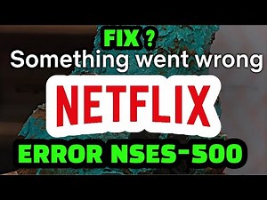 NETFLIX ERROR: NETFLIX NSES-500 ERROR FIX ?