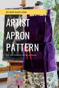 Artist Apron Pattern For The Resident Artist at Home | So Sew Easy
