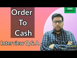Order To Cash Process Interview Questions And Answers | Order To Cash Process