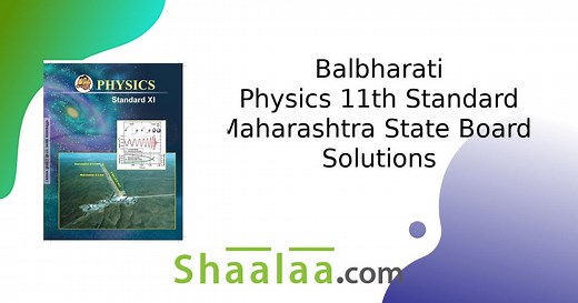Balbharati Solutions for Physics [English] Standard 11 Maharashtra State Board | Shaalaa.com