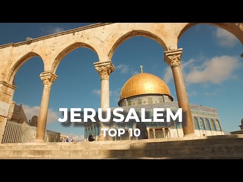Jerusalem Travel Documentary - Ten Beautiful Places to Visit