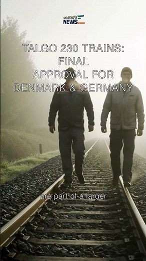 Talgo 230 Trains: Final Approval for Denmark & Germany