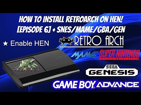 How To Install RetroArch On Hen! [Episode 6] + SNES/MAME/GBA/GEN/NES/GB/MegaDrive/WonderSwan & More!