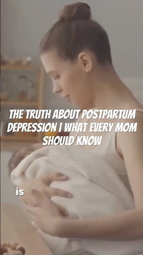 The Truth About Postpartum Depression | What Every Mom Should Know