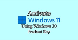 How to Activate Windows 11 Using Windows 10 Product Key or OEM Digital License?