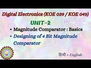 Magnitude Comparator : Basics, 4 Bit Magnitude Comparator Designing | Digital Electronics (KOE 039)