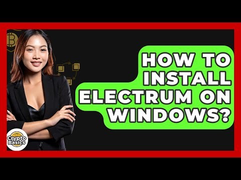 How To Install Electrum On Windows? - CryptoBasics360.com
