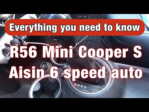 Everything you need to know about the Aisin 6 speed automatic transmission in the R56 Mini Cooper S