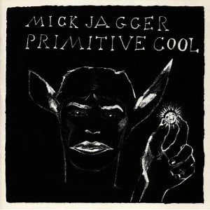 Mick Jagger - Primitive Cool