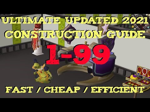 Updated 2021 Ultimate 1-99 Osrs Construction Guide Fast / Efficient / Cheap
