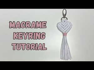 Macrame Heart Keychain: Easy Tutorial for Beginners