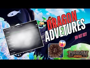 Dragon Adventures Script GUI - (Auto Foods, Auto Egg, Auto Chest) | Farm Fast 100%