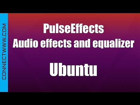 Install PulseEffects Audio effects and equalizer Software on Ubuntu Linux