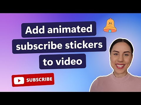 How to add animated subscribe stickers to YouTube videos