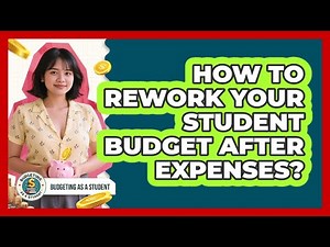 How to Rework Your Student Budget After Expenses?