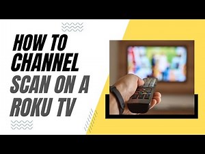 How To Channel Scan on a Roku TV