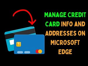 How to Manage Credit Card Info and Addresses on Microsoft Edge in Windows 11