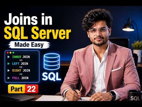 SQL Joins Explained 🔥 | INNER vs LEFT vs RIGHT vs FULL JOIN | SQL Server Part 22