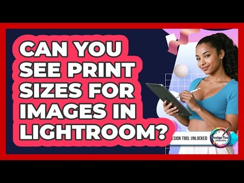 Can You See Print Sizes For Images In Lightroom?