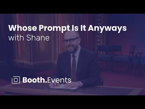 Booth.Events: Whose Prompt is it anyway? Webinar