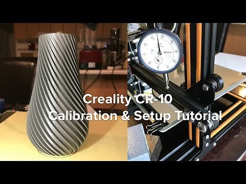 Creality CR-10 Setup & Calibration Guide for Perfect 3D Printing