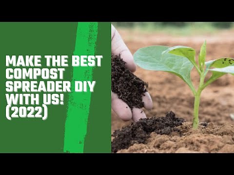 Make The Best Compost Spreader DIY With Us! (2022)