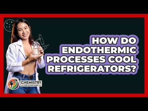 How Do Endothermic Processes Cool Refrigerators? - Chemistry For Everyone