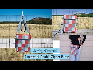 Patchwork double zipper purse | with adjustable strap| sewing tutorial