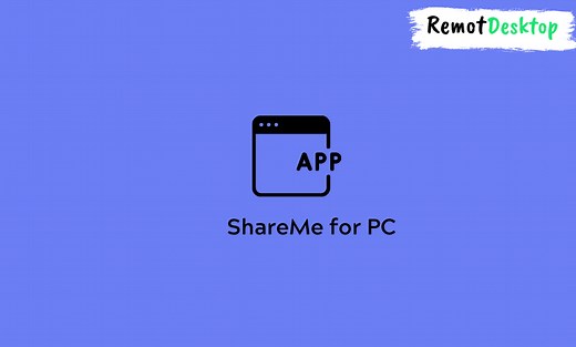 ShareMe for PC - Install on Windows - RemotDesktop