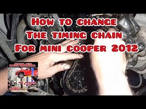 How to change the timing chain for mini cooper 2012