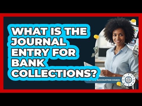 What Is The Journal Entry For Bank Collections?