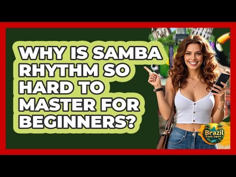Why Is Samba Rhythm So Hard To Master For Beginners? - Brazil Travel Expert