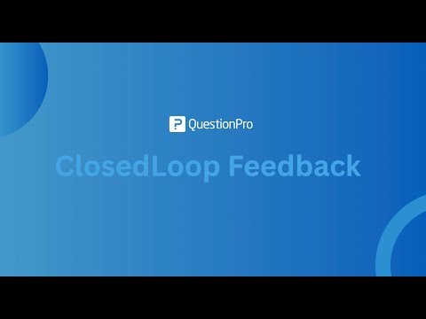 How to Act on Customer Feedback with ClosedLoop | QuestionPro