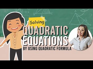 Solving Quadratic Equations Using Quadratic Formula