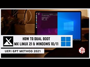 How to Dual Boot MX Linux 21 and Windows 10/11 UEFI GPT Method 2021
