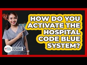 How Do You Activate the Hospital Code Blue System?
