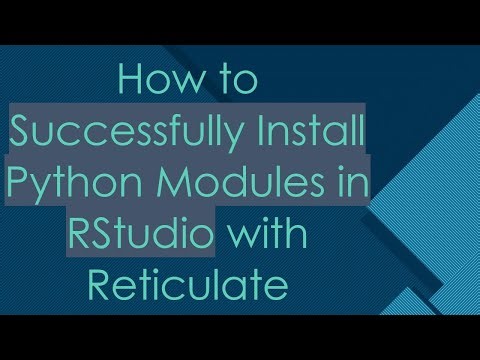 How to Successfully Install Python Modules in RStudio with Reticulate