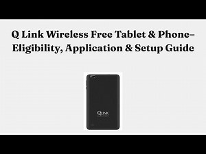 Q Link Wireless Free Tablet & Phone– Eligibility, Application & Setup Guide
