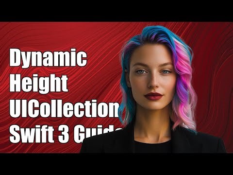 Dynamic Height for UICollectionView in Swift 3: A Complete Guide