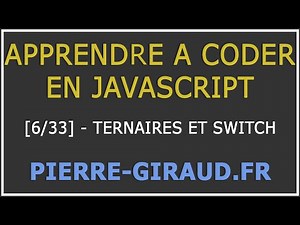 [Tutoriel Complet] Apprendre à coder en JavaScript [6/33] : Ternaires et switch