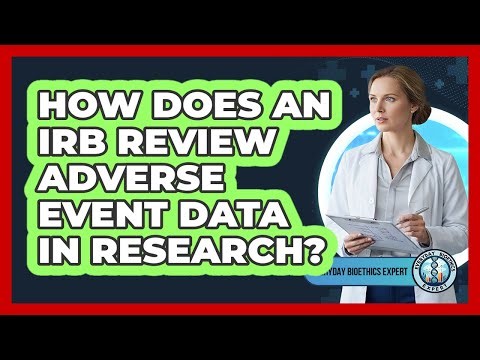 How Does An IRB Review Adverse Event Data In Research?