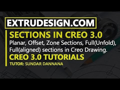 SECTIONS - Planar, Offset, Zone Sections, Full(Unfold), Full(aligned) in Creo 3.0 |ExtruDesign|