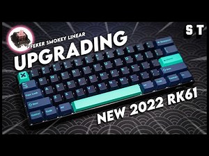 (New 2023) Upgrading My Royal Kludge RK61 - Feker Smokey Linear | Samuel Tan